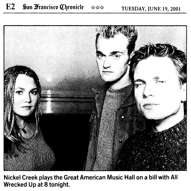 Clipping from the SF Chronicle, June 2001: Nickel Creek plays the Great American Music Hall on a bill with All Wrecked Up at 8 tonight
